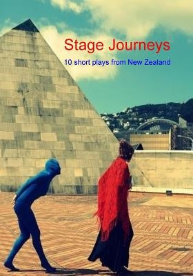 Stage Journeys: 10 short plays from New Zealand by Hambleton, Tim
