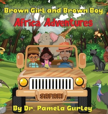 Brown Girl and Brown Boy Africa Adventures by Gurley, Pamela