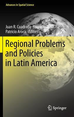 Regional Problems and Policies in Latin America by Cuadrado-Roura, Juan R.