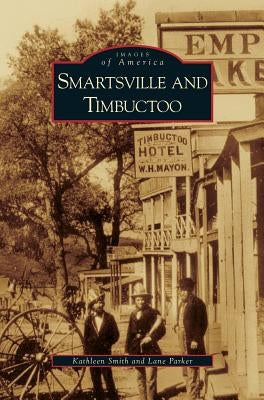 Smartsville and Timbuctoo by Smith, Kathleen