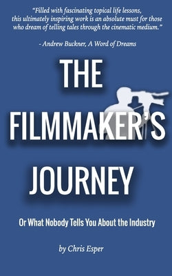 The Filmmaker's Journey by Esper, Chris
