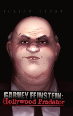 Garvey Feinstein: Hollywood Predator by Tryst, Julian