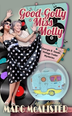 Good Golly Miss Molly by McAlister, Marg