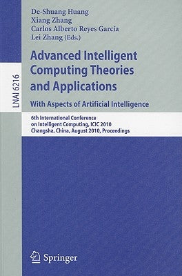 Advanced Intelligent Computing Theories and Applications: With Aspects of Artificial Intelligence: 6th International Conference on Intelligent Computi by Huang, De-Shuang