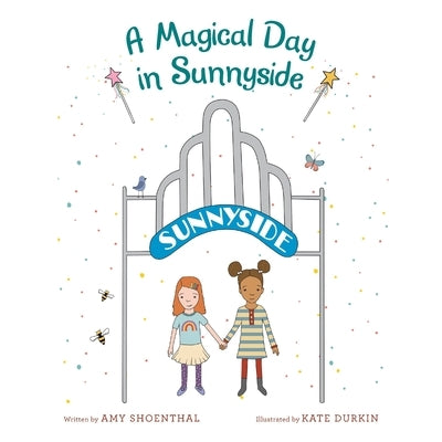 A Magical Day in Sunnyside by Shoenthal, Amy