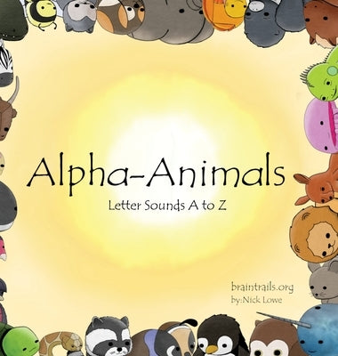 Alpha-Animals: Letter Sounds A to Z by Lowe, Nick