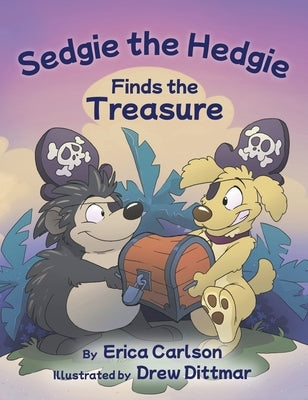 Sedgie the Hedgie Finds the Treasure by Carlson, Erica