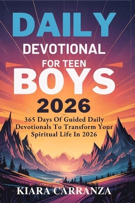 Daily Devotional for Teen Boys 2026 by Carranza, Kiara