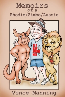 Memoirs of a Rhodie / Zimbo / Aussie by Manning, Vince