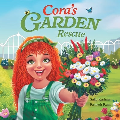 Cora's Garden Rescue: Nurturing Nature, Growing Kindness, and Saving Our Community's Green Spaces by Kashner, Sally