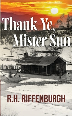 Thank Ye, Mister Sun by Riffenburgh, R. H.