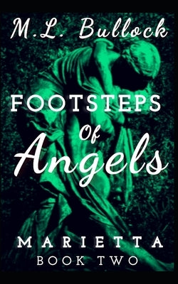 Footsteps of Angels by Bullock, M. L.