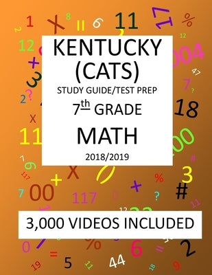 7th Grade KENTUCKY CATS, 2019 MATH, Test Prep: : 7th Grade KENTUCKY COMMONWEALTH ACCOUNTABILITY TESTING SYSTEM TEST 2019 MATH Test Prep/Study Guide by Shannon, Mark
