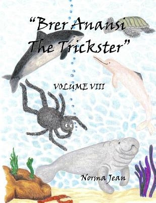 Brer Anansi the Trickster by Jean, Norma