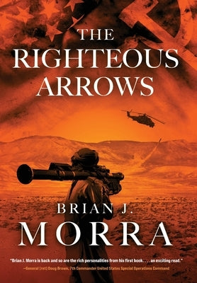 The Righteous Arrows by Morra, Brian J.
