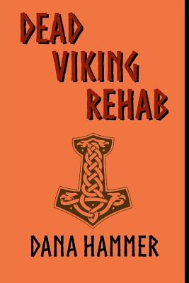 Dead Viking Rehab by Hammer, Dana