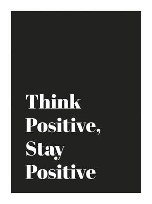 Think Positive, Stay Positive by Summersdale