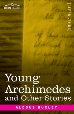 Young Archimedes: and Other Stories by Huxley, Aldous