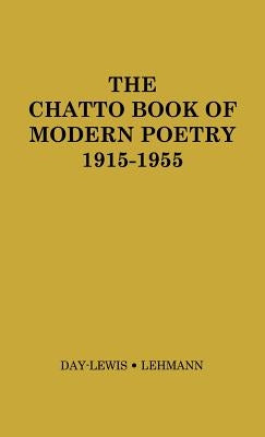 The Chatto Book of Modern Poetry, 1915-1955 by Day Lewis, C.