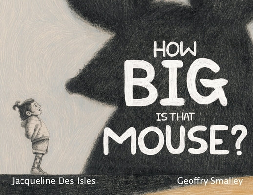 How Big Is That Mouse? by Des Isles, Jacqueline