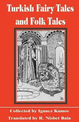 Turkish Fairy Tales & Folk Tales by Kumos, Ignacz
