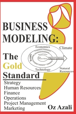 Business Modeling: The Gold Standard by Azali, Oz