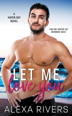 Let Me Love You by Rivers, Alexa