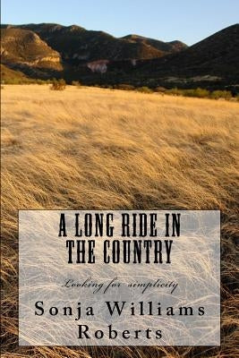 A Long Ride in the Country by Roberts, Sonja Williams