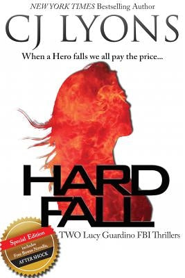 Hard Fall: Special Edition: A Lucy Guardino FBI Thriller with a BONUS novella - After Shock by Lyons, Cj