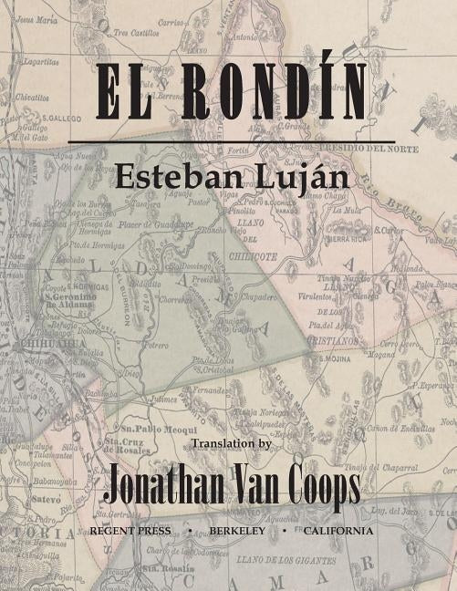 El Rondín: Campaigns of Colonel Toribio Ortega and Colonel José de la Cruz Sánchez in the Revolution of 1912 / Campañas del coron by Luján, Esteban