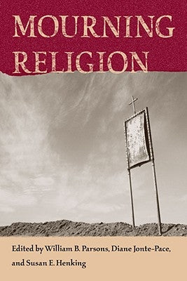 Mourning Religion by Parsons, William B.