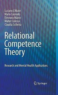 Relational Competence Theory: Research and Mental Health Applications by L'Abate, Luciano
