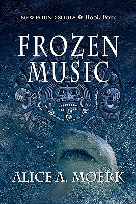 Frozen Music by Moerk, Alice A.