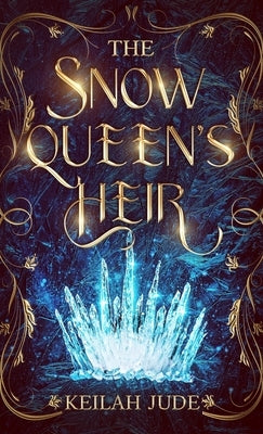 The Snow Queen's Heir by Jude, Keilah