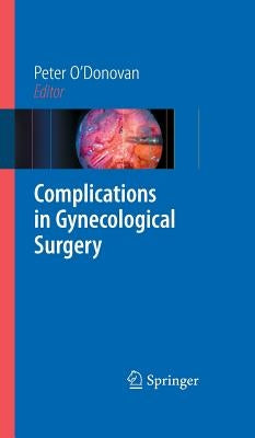 Complications in Gynecological Surgery by O'Donovan, Peter