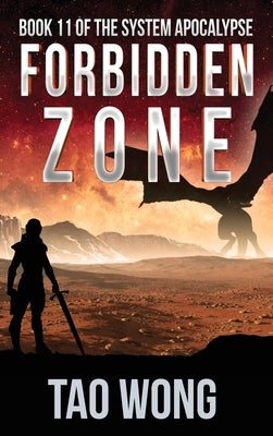 Forbidden Zone: A Space Opera, Post-Apocalyptic LitRPG by Wong, Tao