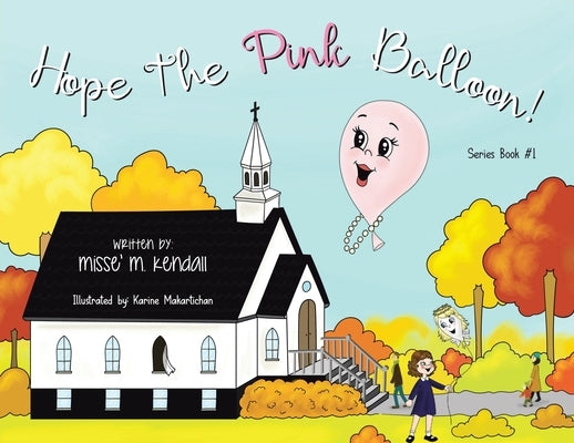 Hope the Pink Balloon! by Kendall, Missé M.
