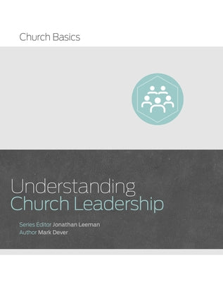 Understanding Church Leadership by Leeman, Jonathan