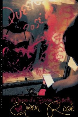 Memoirs of a Broken Butterfly: Queen Rose' by Brown, Chakerah
