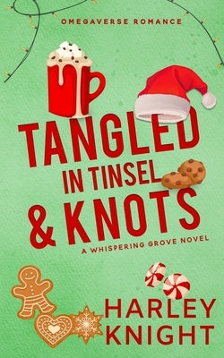 Tangled In Tinsel & Knots by Knight, Harley