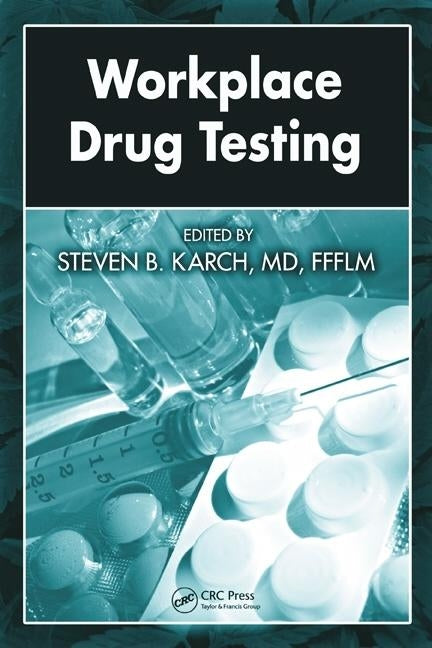 Workplace Drug Testing by Karch MD Ffflm, Steven B.