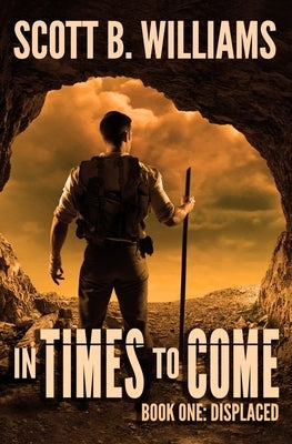 In Times To Come - Displaced by Williams, Scott B.