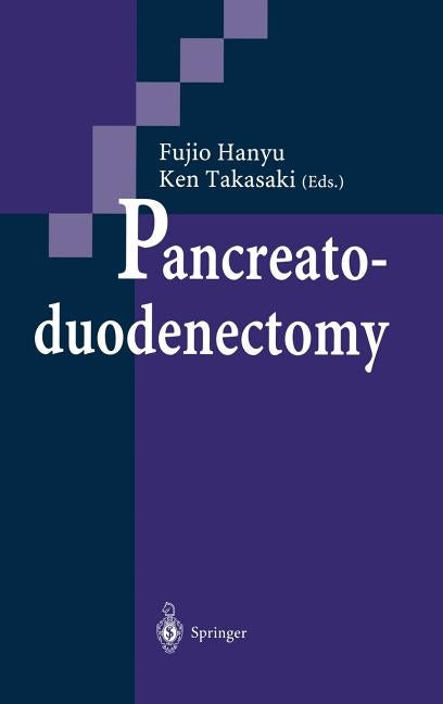 Pancreatoduodenectomy by Hanyu, Fujio