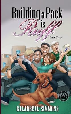 Building a Pack is Ruff - Part 2 by Simmons, Galadreal