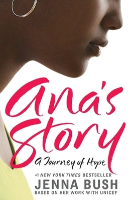 Ana's Story: A Journey of Hope by Bush Hager, Jenna