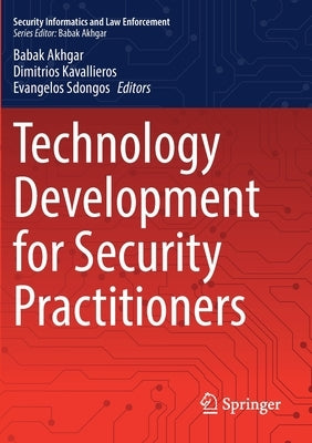 Technology Development for Security Practitioners by Akhgar, Babak