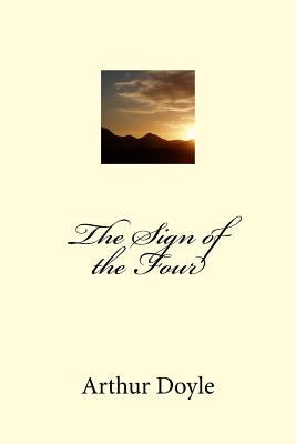 The Sign of the Four by Doyle, Arthur Conan