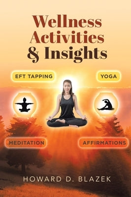 Wellness Activities & Insights by Blazek, Howard D.