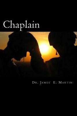 Chaplain: Ministry in Uniqueness by Martin, James E.