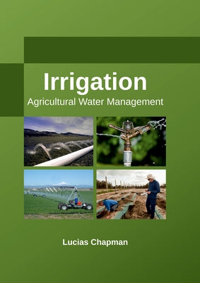 Irrigation: Agricultural Water Management by Chapman, Lucias